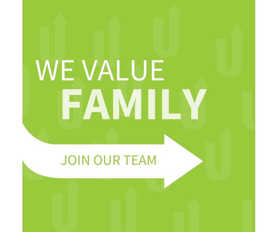 We Value Family, Join Our Team